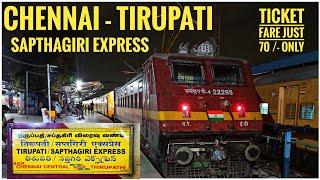 SAPTHAGIRI EXPRESS || CHENNAI CENTRAL - TIRUPATI || TAMIL VLOG || TICKET 70 RS || BEST BUDGET TRAIN