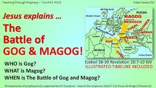 GOG & MAGOG | Jesus explains: The Battle of GOG and MAGOG! | Rev20 7 9 | 052