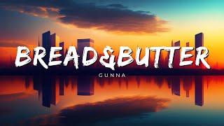 Gunna - Bread & Butter ( Lyrics )