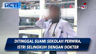 Viral! Istri Polisi Ketahuan Selingkuh dengan Dokter saat Suami Sekolah Perwira - SIS 20/10