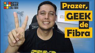 Porque comecei o canal GEEK DE FIBRA no YOUTUBE.