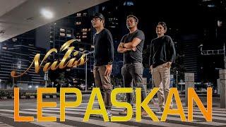 Nulis - Lepaskan (Official Music Video)