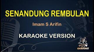 SENANDUNG REMBULAN KARAOKE || Imam S Arifin ( Karaoke ) Dangdut || Koplo HD Audio