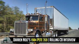 Darren Nolt’s 1984 Pete 359 - Rolling CB Interview  | A little bit of kindness goes a long way!