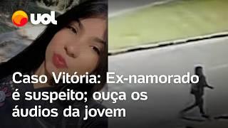 Caso Vitória Regina: Ex tem prisão decretada após corpo ser achado em Cajamar; ouça áudios da jovem