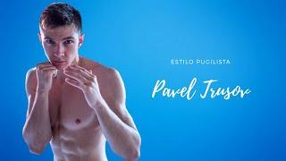 Estilo Pugilista - Pavel Trusov