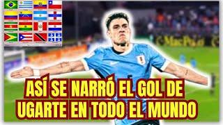 ASI SE NARRÓ EL GOL DE URUGUAY (UGARTE) EN TODO EL MUNDO.