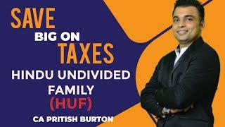 SAVE BIG on TAXES: Create an HUF in India! // CA PRITISH BURTON