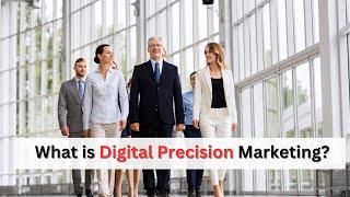 What is Digital Precision Marketing?