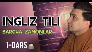 1-dars | Ingliz tili zamonlari (12 ta zamon hammasi)