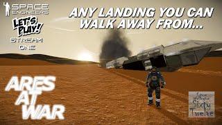 Ares At War ST01 - Any Landing You Can Walk Away From... (Space Engineers)