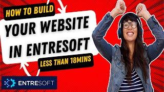 How to build your website in ENTRESoft in less than 18 minutes!