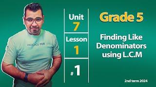 Math | Grade 5 |Lesson 1 :  Finding Like Denominators using L.C.M