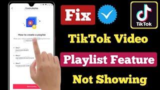 How to Fix TikTok Video Playlist Feature Not Showing | How do I make a playlist on TikTok?