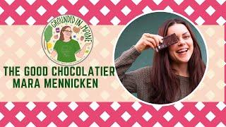 Mara Mennicken, The GOOD Chocolatier - Grounded In Maine Podcast with Amy Fagan