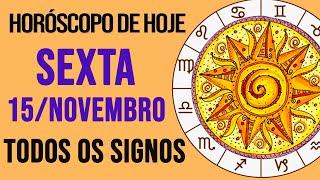 HORÓSCOPO DE HOJE // SEXTA - DIA 15/11/2024 - Todos os Signos [AMOR, TRABALHO E DINHEIRO]