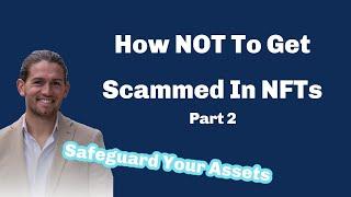 How NOT To Get Scammed in NFTs - Part 2