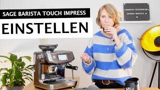 SAGE BARISTA TOUCH IMPRESS einstellen - es ist soooooo EASY!