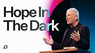 Hope in the Dark - Louie Giglio