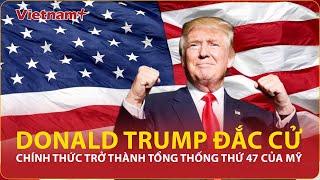 Donald Trump tái xuất Nhà Trắng: Chính thức đắc cử Tổng thống thứ 47 của Mỹ | Vietnam Plus