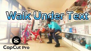 Walk Under Text in Your Videos CapCut Pro Free  Tutorial Do This Instead