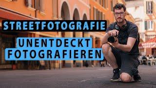 Wie du UNERKANNT FOTOGRAFIERST | Tipps & Tricks für STREETFOTOGRAFIE