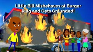 Little Bill Misbehaves at Burger King and Gets Grounded!