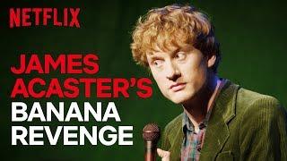 James Acaster Stand-up | James Acaster's Banana Revenge Fantasy | Netflix