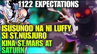 ISUSUNOD NA NI LUFFY SI ST.NUSJURO KINA ST.MARS AT SATURN! ONEPIECE CHAPTER 1122 EXPECTATIONS