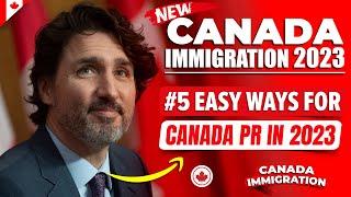 Canada Immigration 2023 : #5 Easy Ways for Canada PR in 2023 | Canada PR