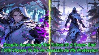 Despite awakening the talent of a sniper god, I still choose to be an assassin as my profession.