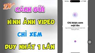 Cách gửi tin nhắn một lần xem duy nhất | Đại Vương TV