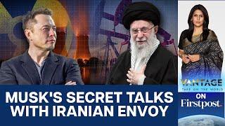 Donald Trump Sends Elon Musk for Secret Talks with Iran? | Vantage with Palki Sharma