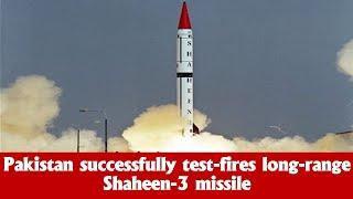 Pakistan successfully test-fires long-range Shaheen-3 missile