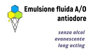 Emulsione fluida A/O anti odore, senza alcol, evanescente e long acting video di galenica