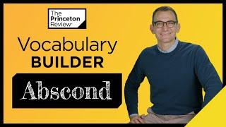 Vocabulary Builder: Abscond | Words Series | The Princeton Review