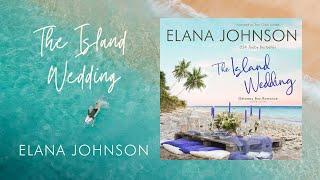 Book 7 - The Island Wedding (Getaway Bay Romance) - Clean Romance Full-Length Audiobook