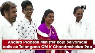 Andhra Pradesh Minister Roja Selvamani calls on Telangana CM K Chandrashekar Rao