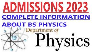 ADMISSIONS 2023 IN BS PHYSICS | COMPLETE GUIDELINE ABOUT UNIVERSTIES and COLLEGES 2023