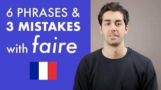 6 expressions et 3 erreurs avec FAIRE