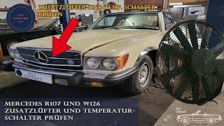 Mercedes R107 und W126 Zusatzlüfter und Temperaturschalter prüfen