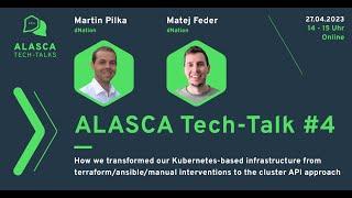 ALASCA Tech-Talk #4: How we transformed our Kubernetes infrastructure to the Cluster API approach