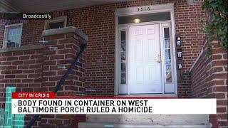 Body found in storage container on porch of West Baltimore vacant house, ruled homicide