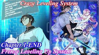 Crazy Leveling System Full Chapter 1-106 (END) - Frenzy Leveling Up System - Manhwa Recap