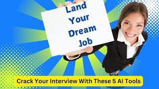 "Unlock Your Dream Job: 5 Free AI Tools to Ace Any Interview!"