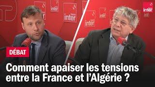 Comment apaiser les tensions entre la France et l’Algérie ? - Le débat du 7/10