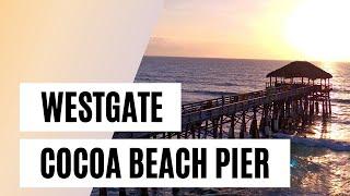 Destination Westgate Cocoa Beach Pier