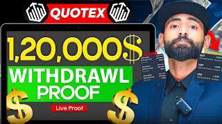 1,20,000$ Quotex Withdrawal Proof || Quotex Biggest Withdraw LIVE