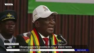 Zimbabwe Politics | Mnangagwa's position on a third term