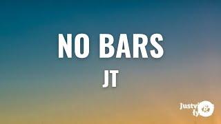 Jt - No Bars (lyrics)